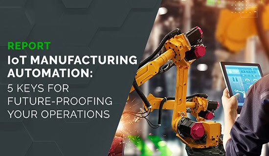 IoT Factory Automation: 5 Keys for Future-Proofing your Operations